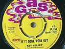 PAT KELLY - If It Don't Work Out / I Am Coming Home - G