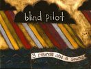 BLIND PILOT-3 ROUNDS & A SOUND  (US IMPORT)  VINYL LP NEW