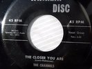 CHANNELS doowop 45 HOW YOU KNOW the CLOSER YOU ARE Whirlin disc black lbl e1006