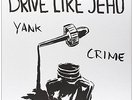 DRIVE LIKE JEHU - YANK CRIME NEW VINYL