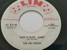 RARE ROCKABILLY ROCKER 45 RECORD THE KEY NOTES LIN #1001 VG TUFF-E-NUFF, BABY