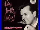 **Conway Twitty - Hey little Lucy + 3 - UK PS/EP