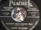 SUNSET TRAVELERS Group Gospel 45 Peacock #1848 Couldn't Hear Nobody Pray Blessed