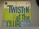 Twistin' At the Club Dave Carl and His Party Twisters Dance Sensation Clarity Re