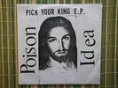 Poison Idea - Pick Your King - 7