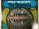 The Tempests Would You Believe lp