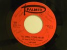 Tobi Lark 45 I'LL STEAL YOUR HEART / TALK TO ANGEL   Palmer VG
