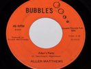 ALLEN MATTHEWS  Allen's Party  RARE FUNK 45 on BUBBLES *HEAR*