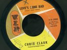 CHRIS CLARK VIP 25038 VG+ Soul 45 Love's Gone Bad b/w Put Yourself In My Place