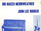 BIG MACEO MERRIWEATHER/JOHN LEE HOOKER    US   LP