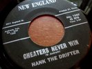 CHEATERS NEVER WIN // HANK THE DRIFTER 1962 NEW ENGLAND 45 SINGLE 1007--RARE