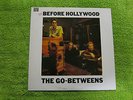 the-Go Betweens - before Hollywood - 1982 Rough-54 - NM