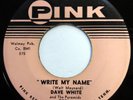 DAVE WHITE & PYRAMIDS 45 Write My Name / 24 Hours DOO WOP Original e7132