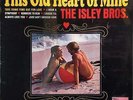 The Isley Brothers - This Old Heart Of Mine NEW LP