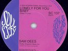 NORTHERN SOUL - SAM DEES - LONELY FOR YOU BABY - UK SOUL CITY LABEL.
