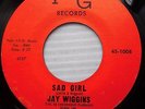 JAY WIGGINS soul 45 SAD GIRL / NO NOT ME original IPG label VG++ e9014