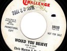 CHRIS MORGAN & TOGAS - WOULD YOU BELIEVE/THERE SHE GOES- HEAR MOD GARAGE FUZZ 45