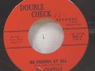 Northern Soul 45 - Chapells - No Friends At All  Double Check 4001 Are You Ready