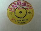 Pat Kelly , If It Dont Work Out , I Am Coming Home , 7 