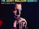 MULLIGAN-WHAT IS THERE TO SAY  VINYL LP NEW