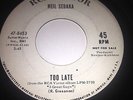 Neil Sedaka: Too Late / I Hope He Breaks Your Heart 45 - Northern Soul