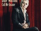 Call Me Insane by Dale Watson.