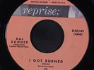 RAL DONNER: I Got Burned / A Tear In My Eye 45 Oldies