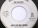 THE LOLLIPOPS Love Is The Only Answer 45 RARE NORTHERN SOUL PROMO