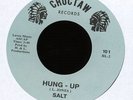 Salt - Hung Up - Choctaw 101 - RARE MINT 45