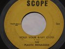 Garage 45-THE PLASTIC MENAGERIE-Hold Your Baby Close-SCOPE 101--PSYCH