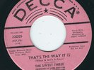 Northern soul The Sweet Three DECCA 32005 That's the way it is / Big lovers ?