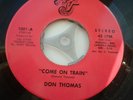 DON THOMAS COME ON TRAIN VINYL PRESS ORIGINAL IN EX CONDITION