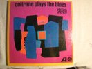 LP- JOHN COLTRANE - COLTRANE PLAYS THE BLUES -BLUE/GREEN LAB -ST -
