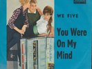 We Five - You Where On My Mind / Small World . Single 1965