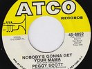 PEGGY SCOTT Nobody's Gonna Get Your Mama  M- deep soul 45 funk LISTEN