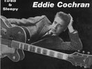 EDDIE COCHRAN Tired&Sleepy UK 7
