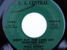 HEAR Dale Darby 45 Don't Put Our Love Off L.A. Central NM funk northern soul R&B