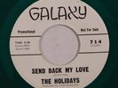 HEAR northern soul doo wop 45 THE HOLIDAYS Send Back My Love GALAXY green vinyl