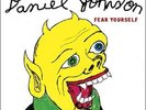 DANIEL JOHNSTON**FEAR YOURSELF**VINYL