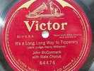 John McCormack & Male Chorus - VICT 64476  WW I - It's a Long Way to Tipperary