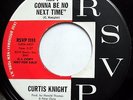 CURTIS KNIGHT 45 Ain't Gonna Be No Next Time More Love VG++ Soul PROMO  e8765