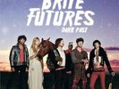 BRITE FUTURES-DARK PAST  VINYL LP NEW