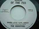 THE IDENTITIES WHEN LOVE SLIPS AWAY HOUSE OF THE FOX IN VG+++ CONDITION