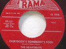 HEARTBEATS 45 Everybody's somebody's fool / I want to know RAMA 231 Doowop