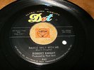 ROBERT KNIGHT - DANCE ONLY WITH ME - BECAUSE  / LISTEN -  BALLAD SOUL POPCORN