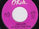 LARRY WILLIAMS & JOHNNY WATSON Too Late RARE ORIG US 45 northern soul STUNNING