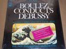 Boulez conducts DEBUSSY - CBS 32 11 0055 SEALED