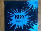 KISS / NOWHERE TO RUN / COLD GIN / RARE DUTCH 45 PICTURE COVER