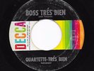 Mod Latin Jazz 45 QUARTETTE TRES BIEN Boss Tres Bien/Days Of Wine & Roses HEAR