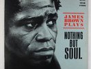 James Brown - Plays Nothing But Soul LP - King